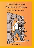 Cover-Bild zum Titel 'Die Freiheitsformel: Vergebung & Loslassen' von 'Elena Uebelhardt'