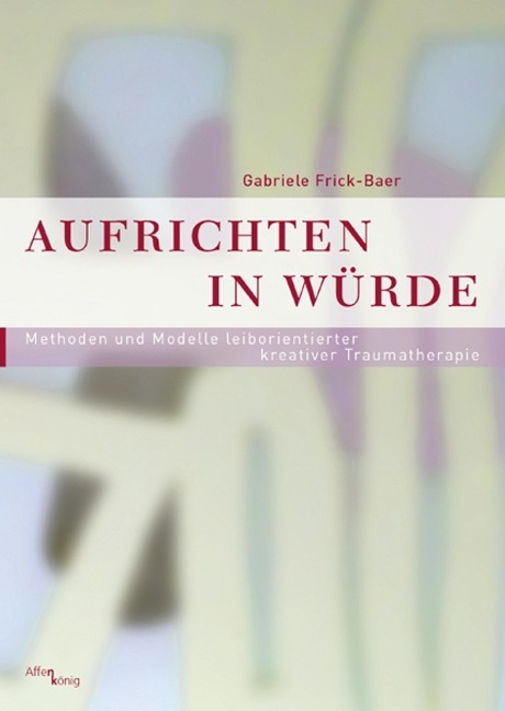Aufrichten in Würde - Gabriele Frick-Baer
