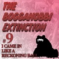 The Bogganobbi Extinction #9 - Rep Tyler, Rep Tyler