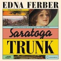 Saratoga Trunk Lib/E - Edna Ferber