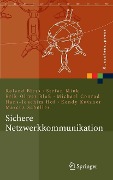 Sichere Netzwerkkommunikation - Roland Bless, Stefan Mink, Erik-Oliver Blaß, Michael Conrad, Hans-Joachim Hof