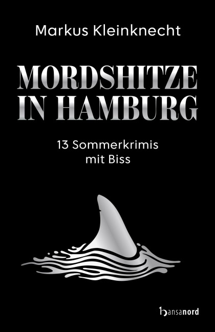 Mordshitze in Hamburg - Markus Kleinknecht
