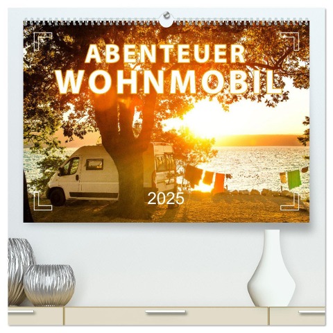 Abenteuer Wohnmobil - Camping, Vanlife, Roadtrips (hochwertiger Premium Wandkalender 2025 DIN A2 quer), Kunstdruck in Hochglanz - Mario Weigt