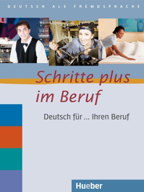 Schritte plus im Beruf. Übungsbuch - Gloria Bosch, Kristine Dahmen, Ulrike Haas