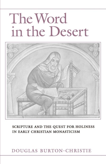 The Word in the Desert - Douglas Burton-Christie