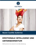 Cover-Bild zum Titel 'EMOTIONALE INTELLIGENZ UND UNTERNEHMERTUM' von 'Noemí Castilla Gutiérrez'