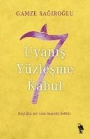 7 Uyanis Yüzlesme Kabul - Gamze Sagiroglu