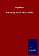 Cover-Bild zum Titel 'Einleitung in die Philosophie' von 'Aloys Müller'
