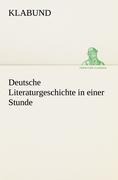 Deutsche Literaturgeschichte in einer Stunde - Klabund