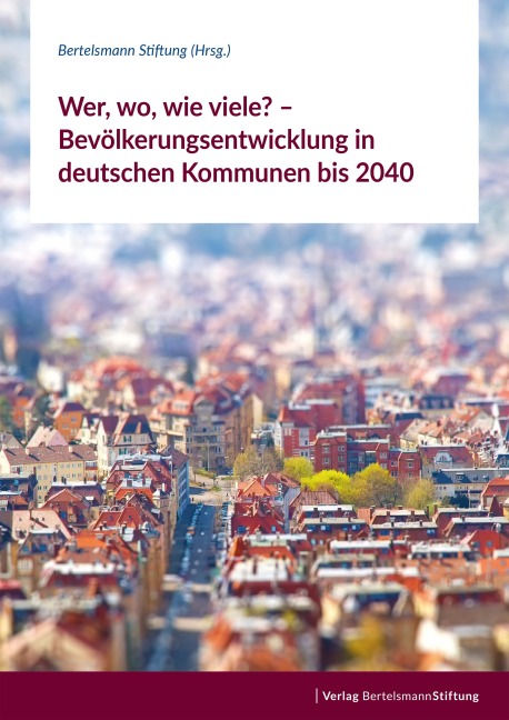 Wer, wo, wie viele? - Bevölkerungsentwicklung in deutschen Kommunen bis 2040 - 