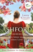Cover-Bild zum Titel 'Ashford - Wie küsst man einen Lord?' von 'Laura Kinsale'