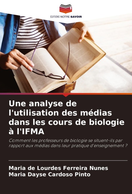 Une analyse de l'utilisation des médias dans les cours de biologie à l'IFMA - Maria de Lourdes Ferreira Nunes, Maria Dayse Cardoso Pinto