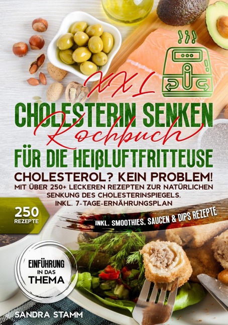 XXL Cholesterin senken Kochbuch für die Heißluftfritteuse - Sandra Stamm