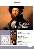 Die Zeit der Titanen: Tizian - Leonardo - Raffael - 