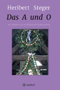 Das A und O - Heribert Steger