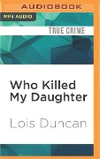 Who Killed My Daughter - Lois Duncan