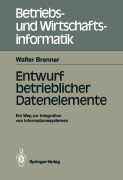 Cover-Bild zum Titel 'Entwurf betrieblicher Datenelemente' von 'Walter Brenner'