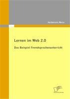 Lernen im Web 2.0: das Beispiel Fremdsprachenunterricht - Heidemarie Weiss