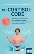 Cover-Bild zum Titel 'Der Cortisol-Code' von 'Svea Golinske, Peter Heilmeyer'