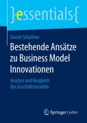 Cover-Bild zum Titel 'Bestehende Ansätze zu Business Model Innovationen' von 'Daniel Schallmo'