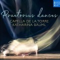 Praetorius dances - Katharina Capella De La Torre/Bäuml
