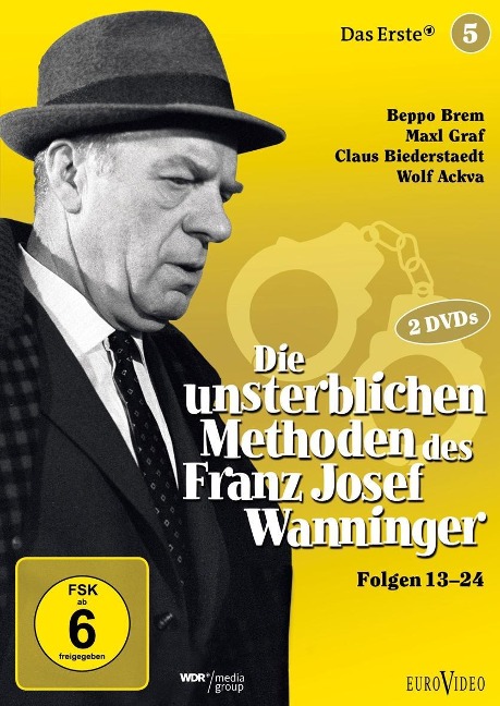 Die unsterblichen Methoden des Franz Josef Wanninger - Georg Feil, Hartmut Grund, Wilfried Schröder, Silvia M. Andragora, Peter Ertel