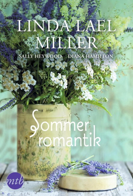 Sommerromantik - Linda Lael Miller, Diana Hamilton, Sally Heywood