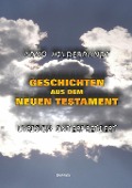 Geschichten aus dem Neuen Testament - Lyrisch interpretiert - Arno Hildebrandt