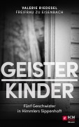 Cover-Bild zum Titel 'Geisterkinder' von 'Valerie Riedesel Freifrau zu Eisenbach'