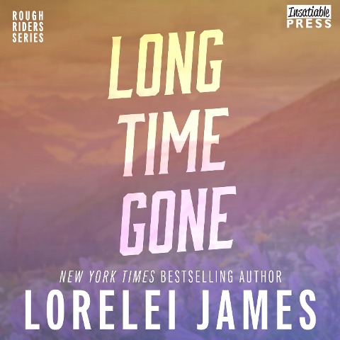 Long Time Gone - Rough Riders, Book - Lorelei James