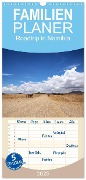 Familienplaner 2025 - Roadtrip in Namibia mit 5 Spalten (Wandkalender, 21 x 45 cm) CALVENDO - Eric Brunelle