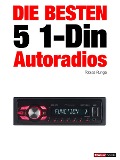 Cover-Bild zum Titel 'Die besten 5 1-Din-Autoradios' von 'Tobias Runge, Guido Randerath'