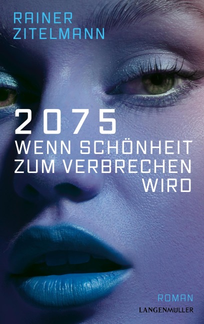 2075 Wenn Schönheit zum Verbrechen wird - Rainer Zitelmann