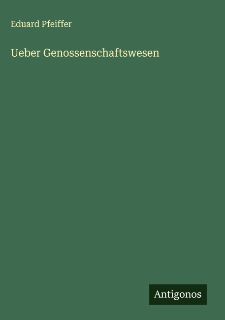 Ueber Genossenschaftswesen - Eduard Pfeiffer