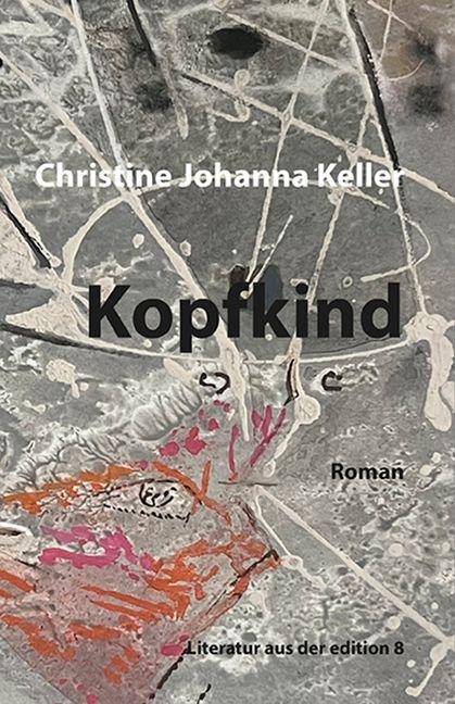 Kopfkind - Christine Johanna Keller