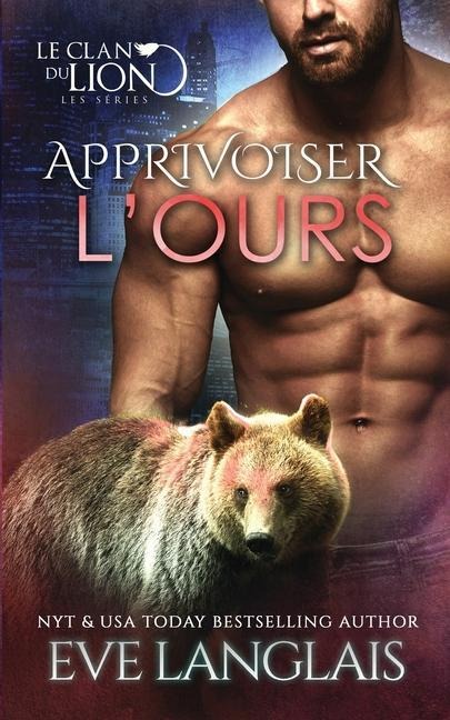 Apprivoiser l'Ours - Eve Langlais