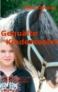 Cover-Bild zum Titel 'Gequälte Kinderseelen' von 'Peter Chrobog'