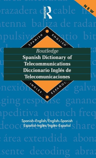 Routledge Spanish Dictionary of Telecommunications Diccionario Ingles de Telecomunicaciones - Emilio G. Muniz Castro