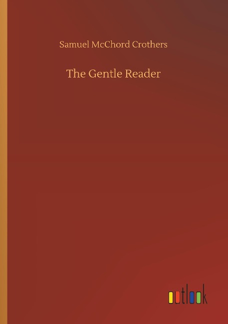 The Gentle Reader - Samuel Mcchord Crothers
