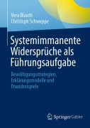 Cover-Bild zum Titel 'Systemimmanente Widersprüche als Führungsaufgabe' von 'Vera Blauth, Christoph Schweppe'