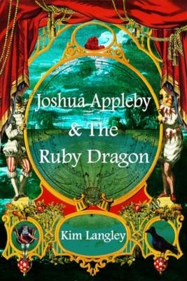 Joshua Appleby and the ruby dragon - Kim Langley