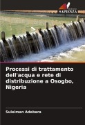 Cover-Bild zum Titel 'Processi di trattamento dell'acqua e rete di distribuzione a Osogbo, Nigeria' von 'Suleiman Adebara'