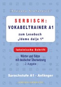 Serbisch: Vokabeltrainer A1 zum Buch "Idemo dalje 1" - lateinische Schrift - Snezana Stefanovic