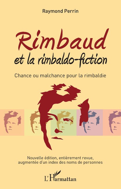 Rimbaud et la rimbaldo-fiction - Raymond Perrin