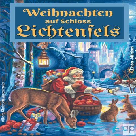Weihnachten auf Schloss Lichtenfels - Albert Christian Angermeier