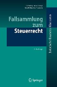 Cover-Bild zum Titel 'Fallsammlung zum Steuerrecht' von 'Ruben Martini, Matthias Valta'