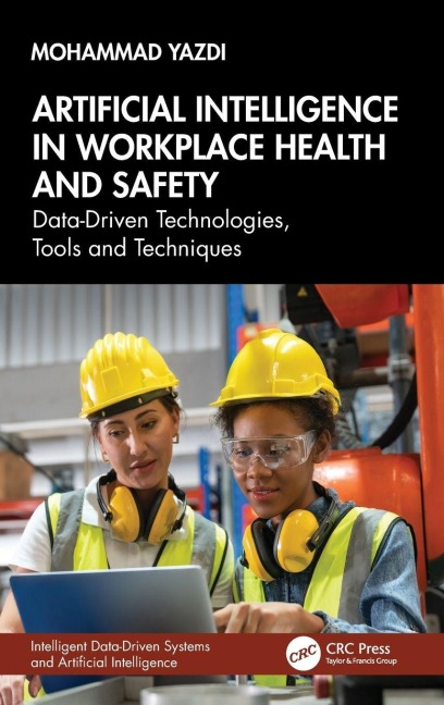Artificial Intelligence in Workplace Health and Safety - Mohammad Yazdi