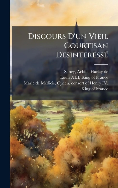 Discours D'un Vieil Courtisan DesinteressÃ(c) - 