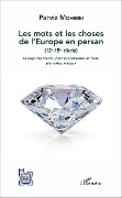 Cover-Bild zum Titel 'Les mots et les choses de l'Europe en persan (12e-15e siècle)' von 'Mohebbi'