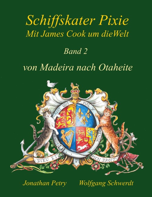 Schiffskater Pixie mit James Cook um die Welt - Wolfgang Schwerdt, Jonathan Petry